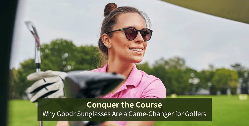 Goodr Sunglasses Are a Game-Changer for Golfers