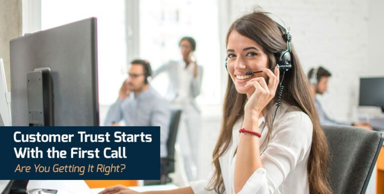 Customer Trust Starts With the First Call