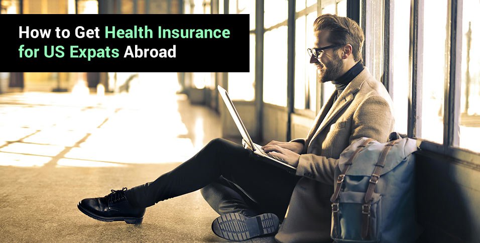 Health Insurance for US Expats Abroad