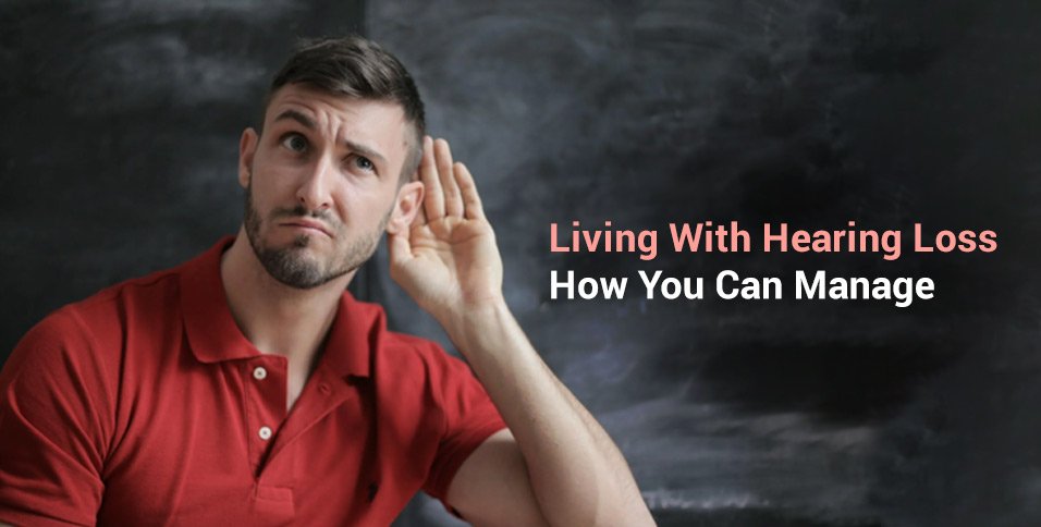 Living With Hearing Loss