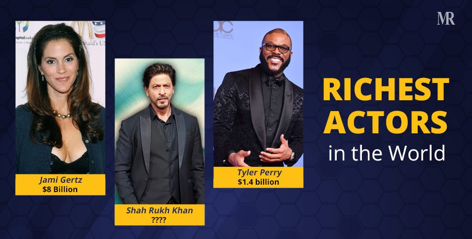 Richest Actors in the World