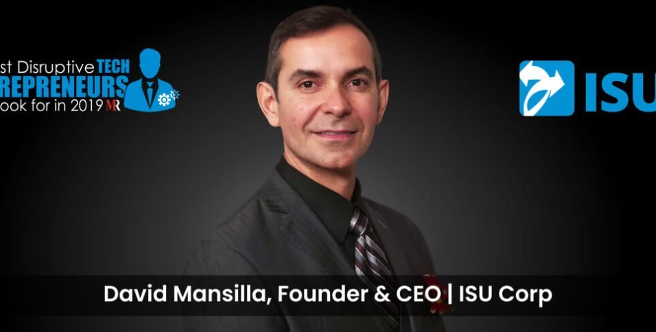 David Mansilla, Founder & CEO, ISU Corp